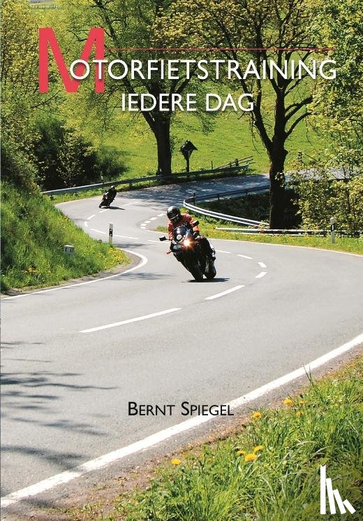 Spiegel, Bernt - Motorfietstraining iedere dag