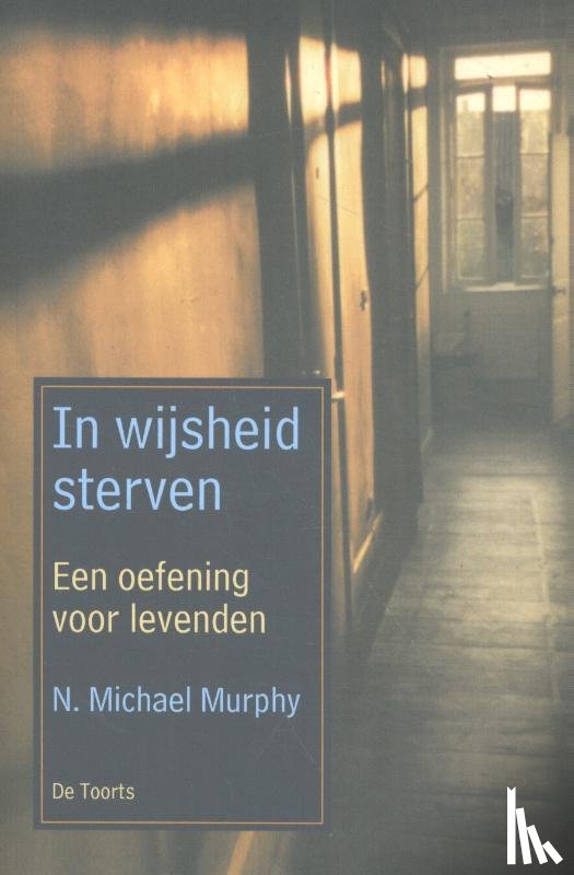 Murphy, N. Michael - In wijsheid sterven