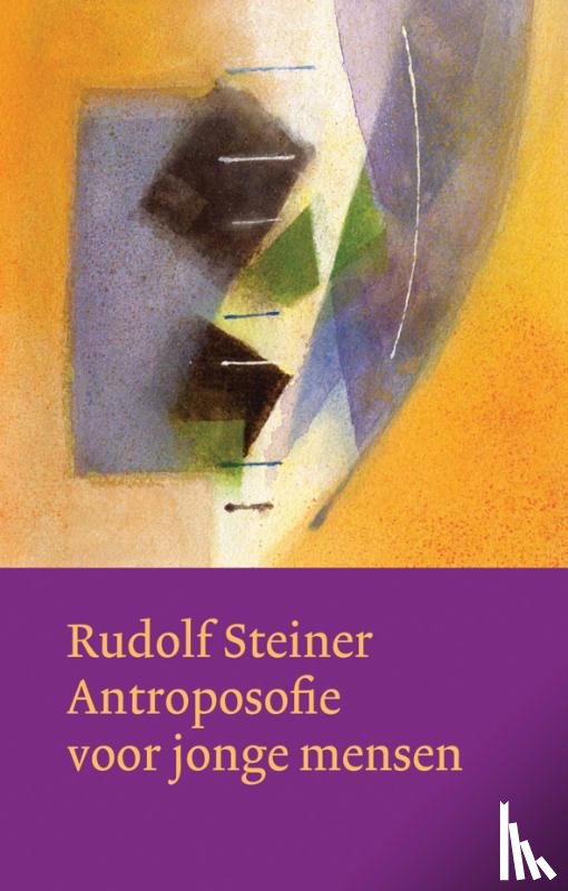 Steiner, Rudolf - Antroposofie voor jonge mensen