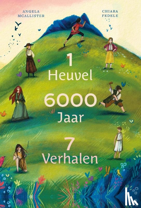 McAllister, Angela - 1 Heuvel, 6000 Jaar, 7 Verhalen