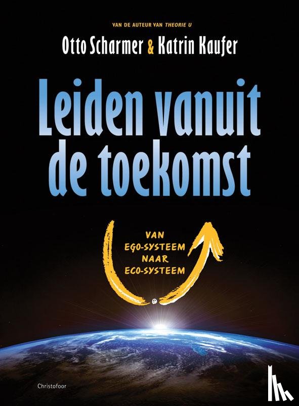 Scharmer, Otto, Kaufer, Katrin - Leiden vanuit de toekomst