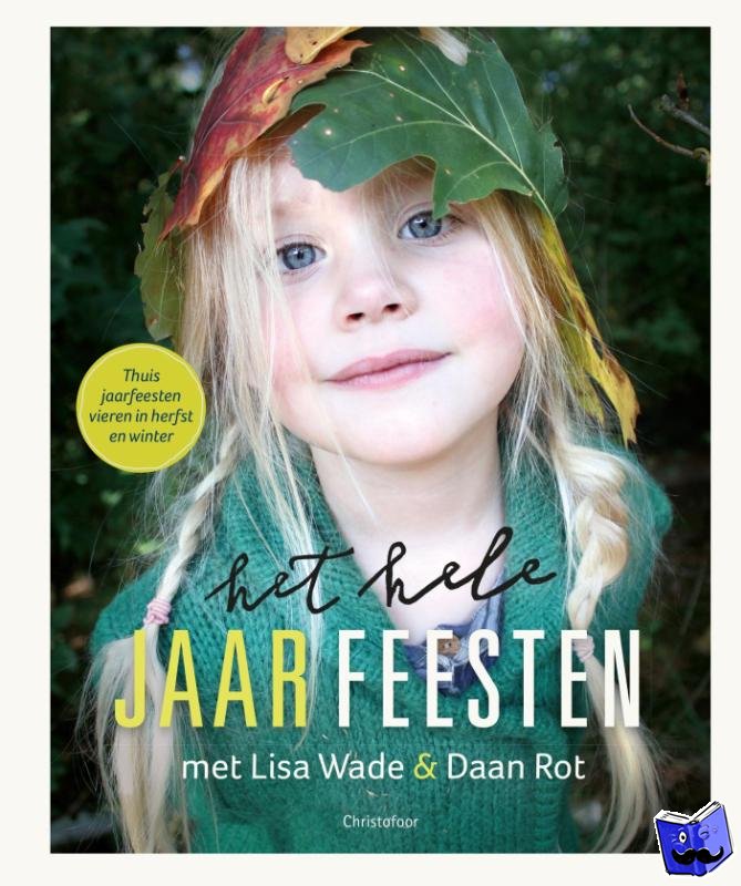 Wade, Lisa, Rot, Daan - Het hele jaar feesten