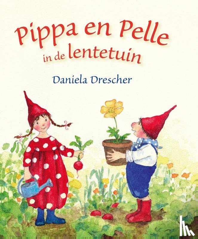 Drescher, Daniela - Pippa & Pelle in de lentetuin