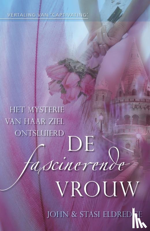 Eldredge, John, Eldredge, Stasi - De fascinerende vrouw