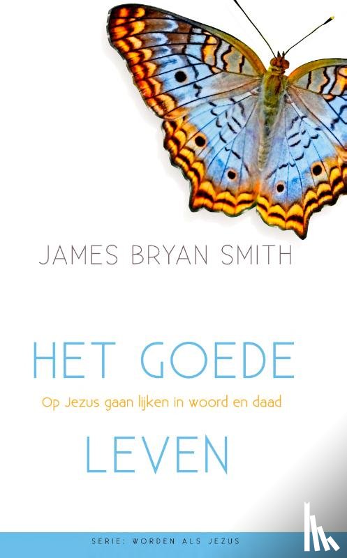 Smith, James Bryan - Het Goede leven