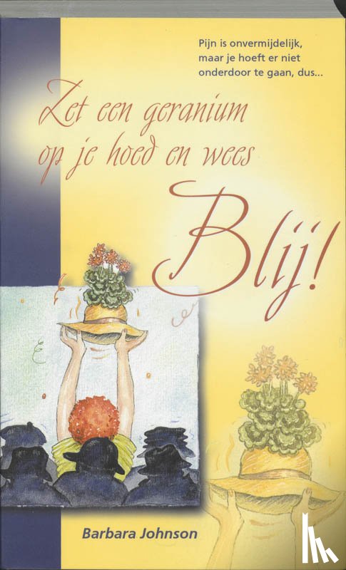 Johnson, B. - Zet een geranium op je hoed en wees blij!
