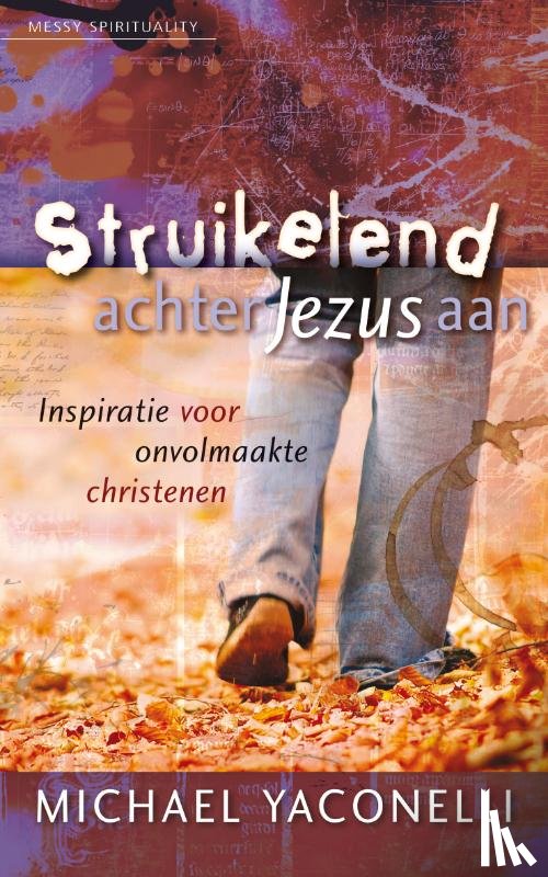 Yaconelli, M. - Struikelend achter Jezus aan
