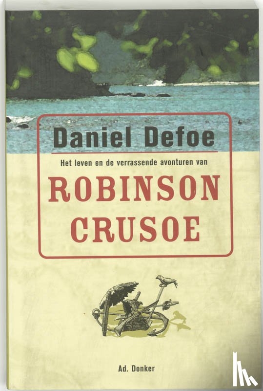 Defoe, Daniël - Het leven en de verrassende avonturen van Robinson Crusoe