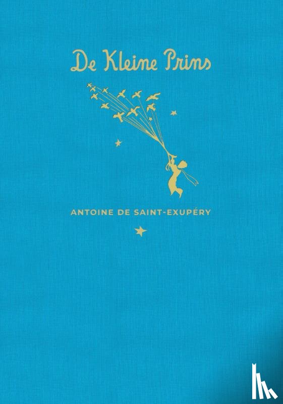Saint-Exupéry, Antoine de - De Kleine Prins - Met tekeningen van de schrijver