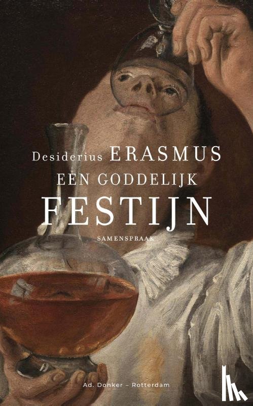 Erasmus, Desiderius - Een goddelijk festijn
