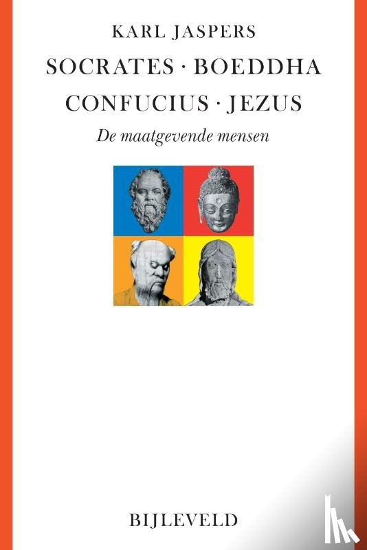 Jaspers, Karl - Socrates, Boeddha, Confucius, Jezus