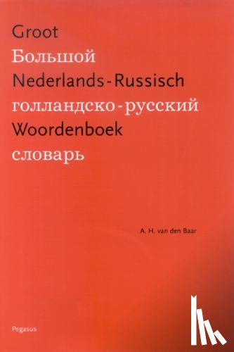 Baar, A.H. van den - Groot Nederlands-Russisch Woordenboek