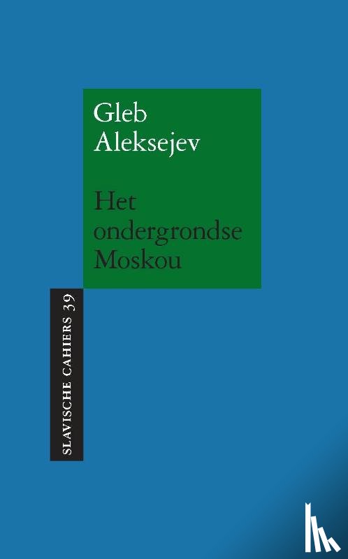 Aleksejev, Gleb - Het ondergrondse Moskou