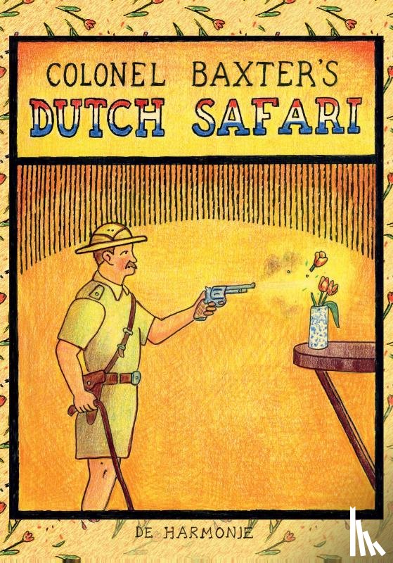 Baxter, Glen - Colonel Baxter's Dutch safari