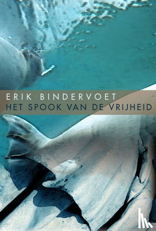 Bindervoet, Erik - Het spook van de vrijheid