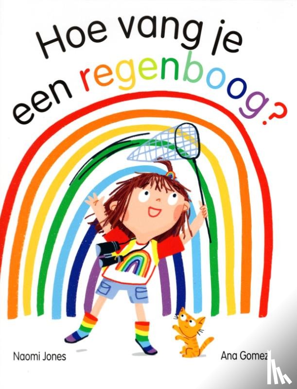 Jones, Naomi - Hoe vang je een regenboog?