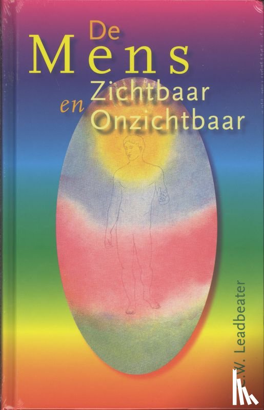 Leadbeater, C.W., Besant, A. - De mens - zichtbaar en onzichtbaar