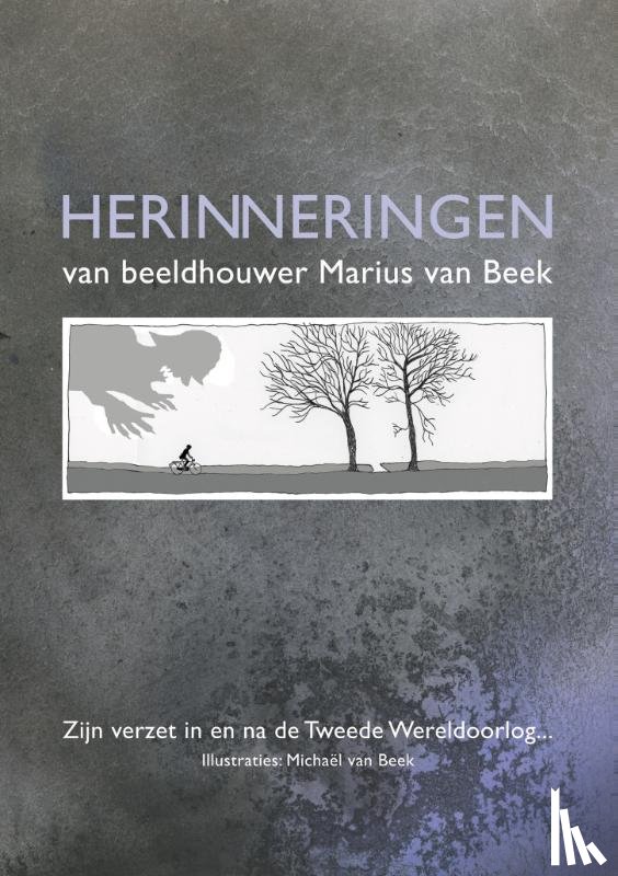 Beek, Marius van - Herinneringen van beeldhouwer Marius van Beek