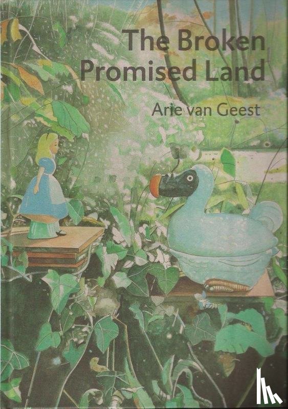Geest, Arie van, Welling, Wouter - The broken promised land