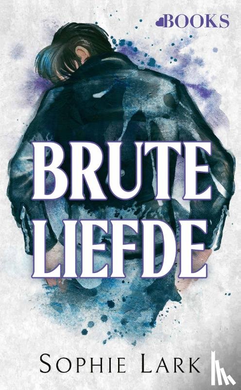 Lark, Sophie - Brute liefde