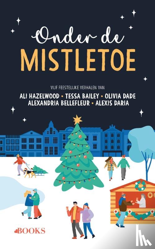 Hazelwood, Ali, Bailey, Tessa, Bellefleur, Alexandria, Dade, Olivia, Daria, Alexis - Onder de mistletoe