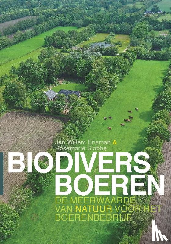 Erisman, Jan Willem, Slobbe, Rosemarie - Biodivers boeren