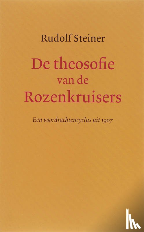 Steiner, Rudolf, Zunneberg, G. - De theosofie van de Rozenkruisers