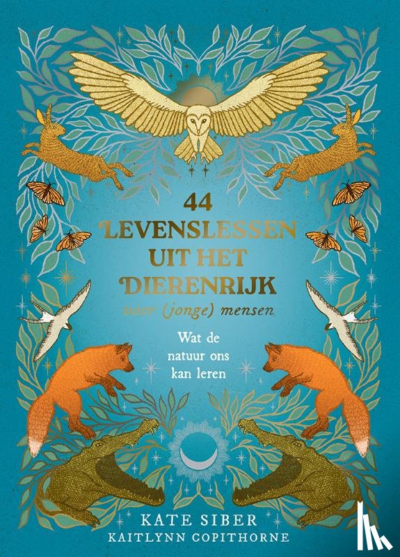 Siber, Kate, Zanden, Monique van der - 44 levenslessen uit het dierenrijk voor (jonge) mensen