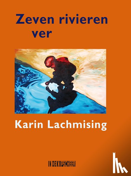 Lachmising, Karin - Zeven rivieren ver
