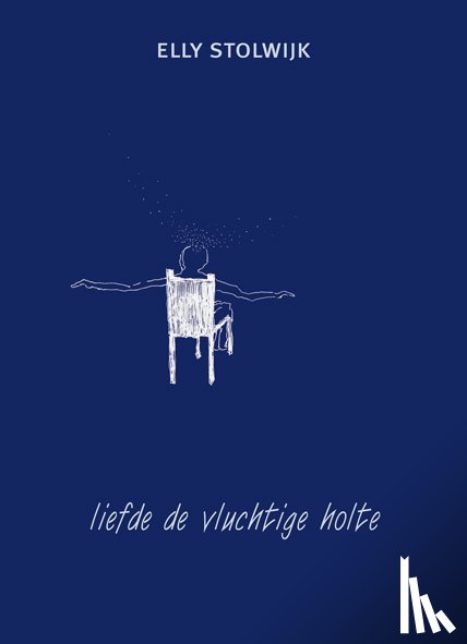Stolwijk, Elly - Liefde de vluchtige holte