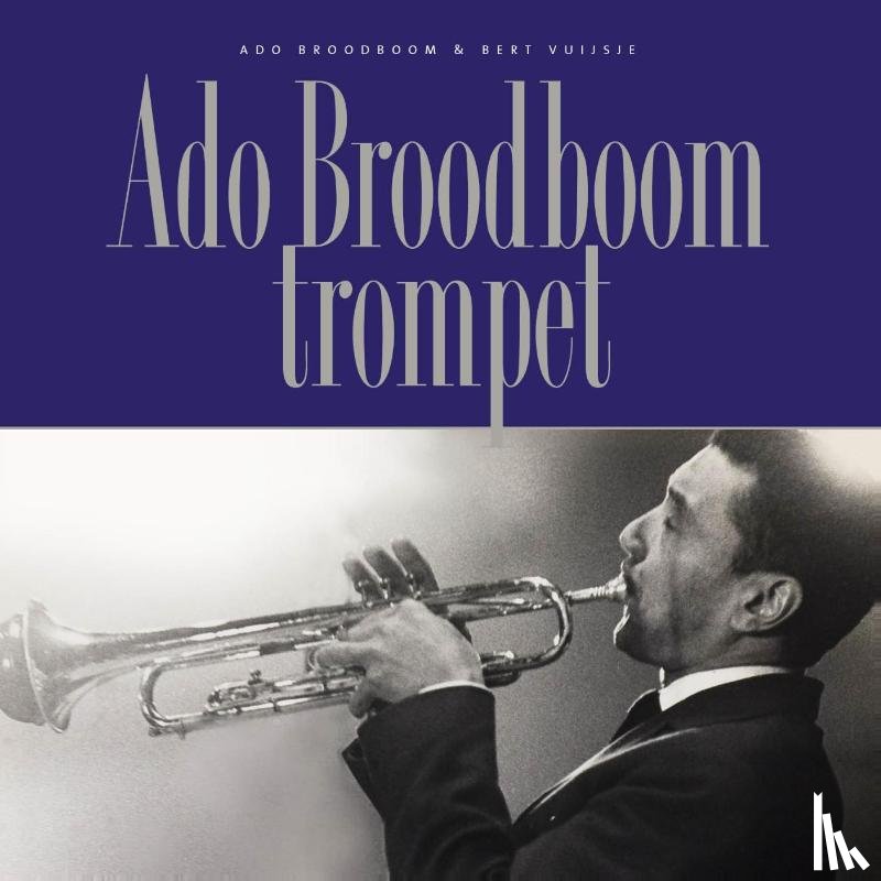 Broodboom, Ado, Vuijsje, Bert - Ado Broodboom trompet