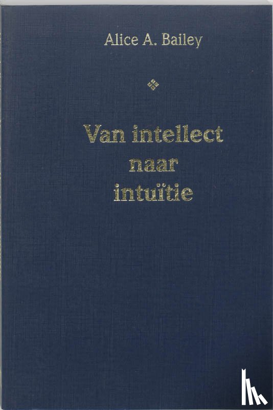 Bailey, A.A. - Van intellect naar intuitie