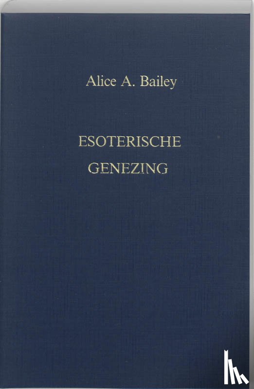 Bailey, A.A., Tierie-Versteegh, R.L.V. - Esoterische genezing