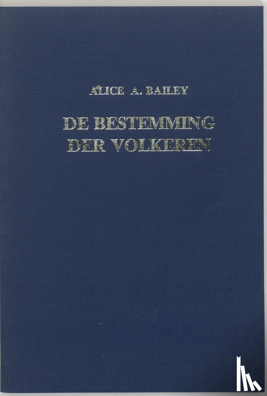 Bailey, A.A. - De bestemming der volkeren