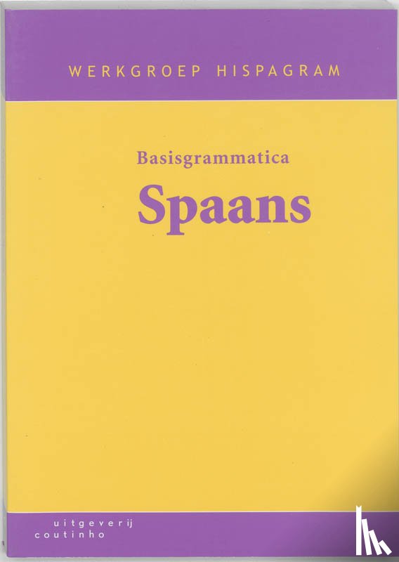 Delft, T. van, Werkgroep Hispagram - Basisgrammatica Spaans