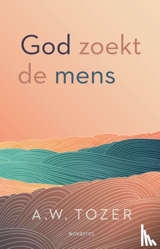 Tozer, A.W. - God zoekt de mens