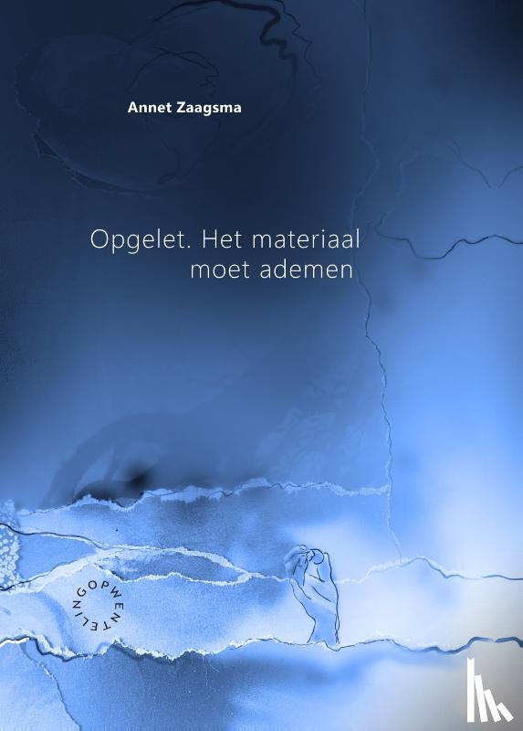 Zaagsma, Annet - Opgelet. Het materiaal moet ademen