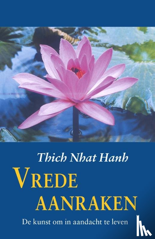 Nhat Hanh, Thich - Vrede aanraken