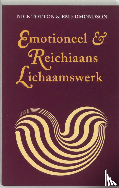 Totton, N., Edmondson, Elizabeth - Emotioneel & Reichiaans lichaamswerk