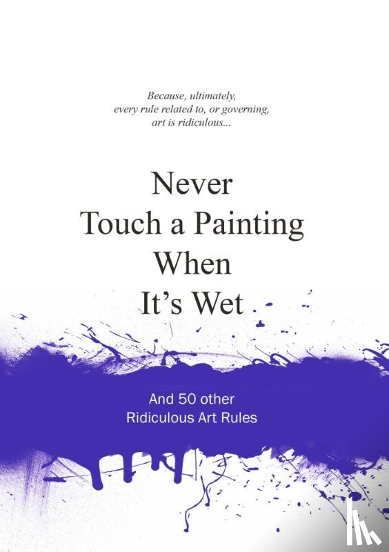  - Never touch a painting when it's wet