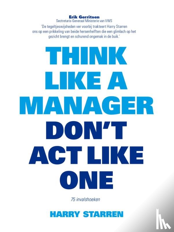 Starren, Harry G. - Think like a manager, don't act like one