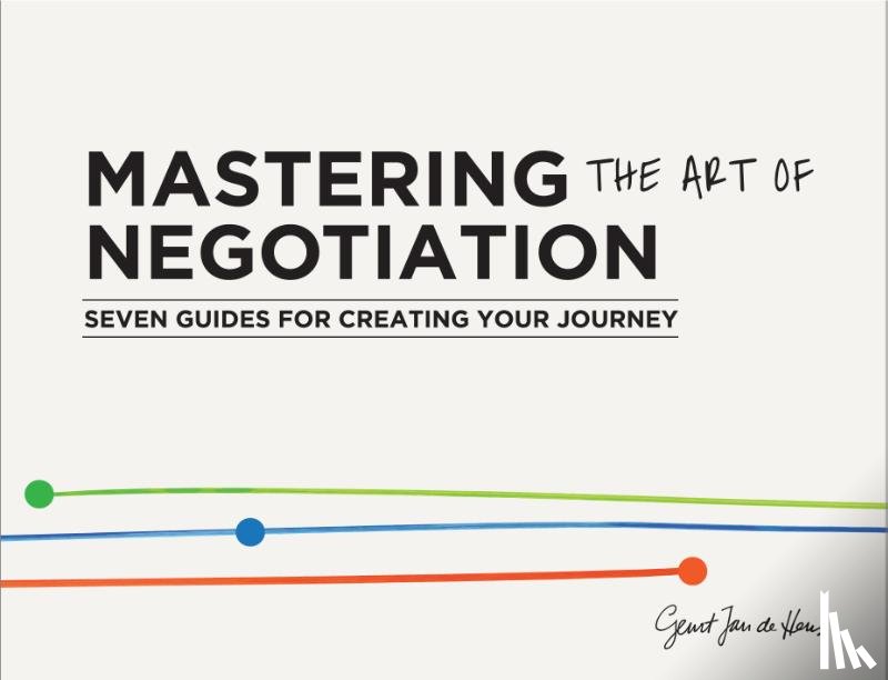 Heus, Geurt Jan de - Mastering the art of negotiation