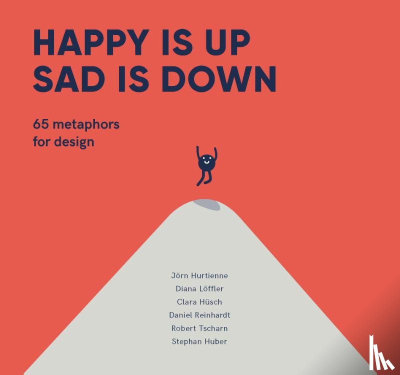 Hurtienne, Jörn, Löffler, Diana, Hüsch, Clara, Reinhardt, Daniel, Huber, Stephan, Tscham, Robert - Happy is Up, Sad is Down