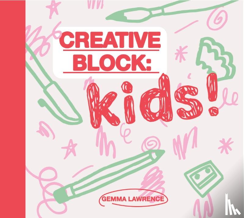 Lawrence, Gemma - Creative Block: Kids!