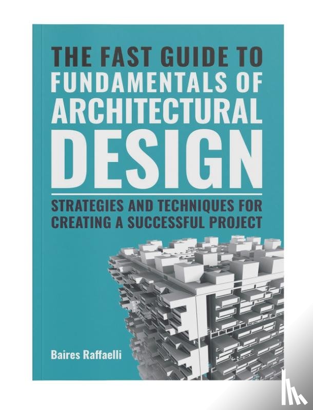 Raffaelli, Baires - The Fast Guide to The Fundamentals of Architectural Design
