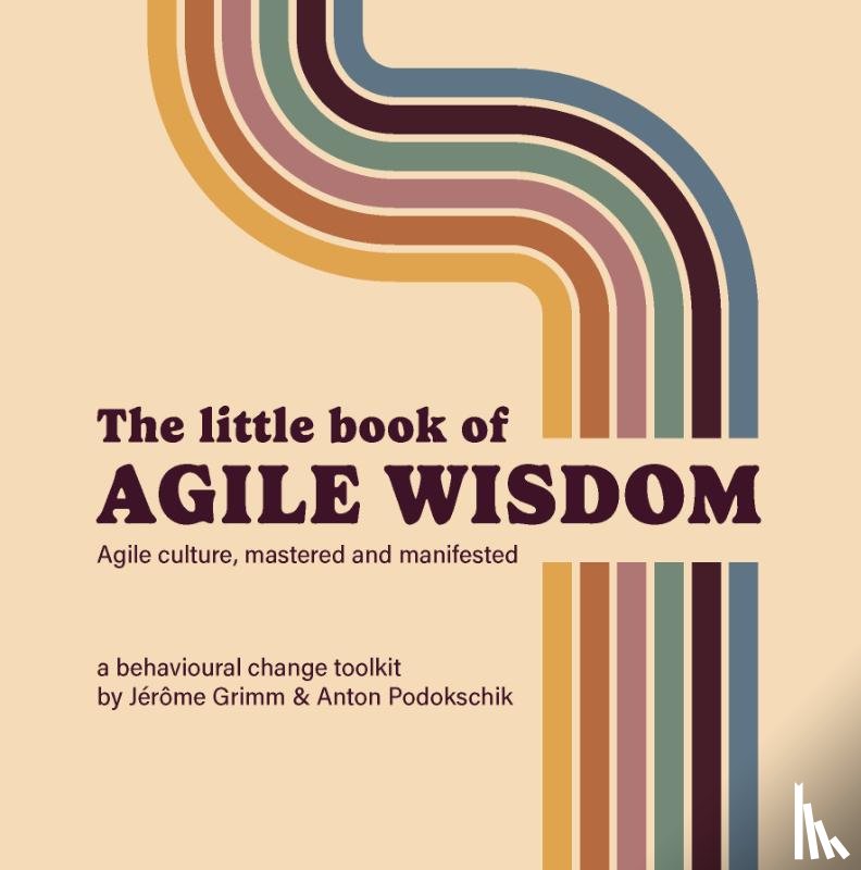 Podokschik, Anton, Grimm, Jérôme - The little book of Agile Wisdom