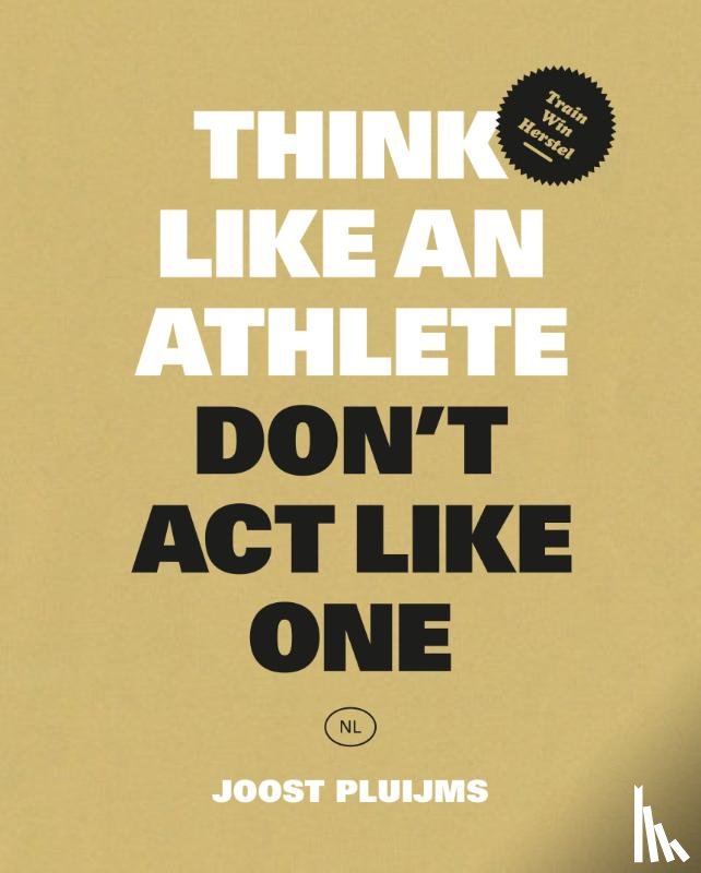 Pluijms, Joost - Think like an athlete, Don't act like One NL