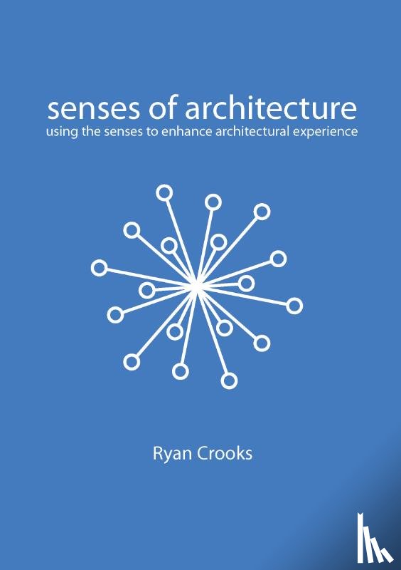 Crooks, Ryan - Senses of Architecture