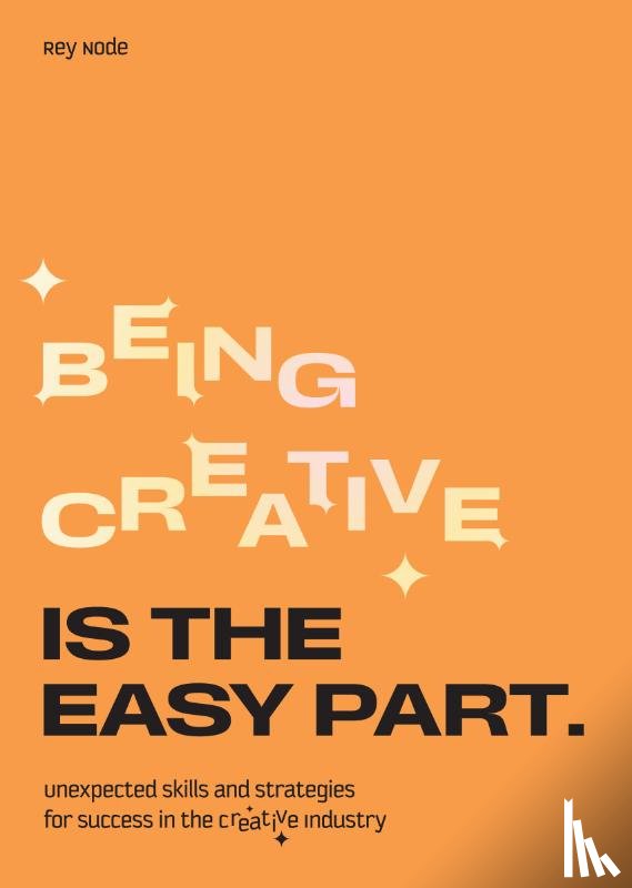 Node, Rey - Being Creative is the Easy Part
