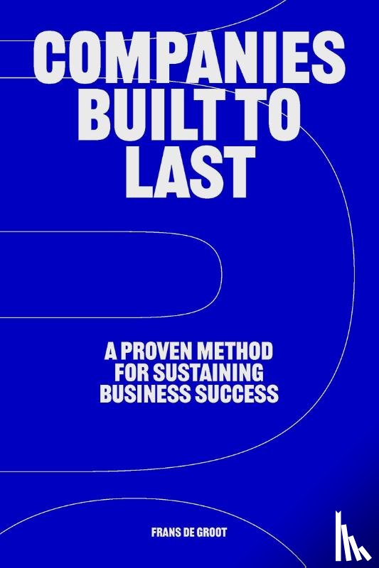 De Groot, Frans - Companies Built to Last
